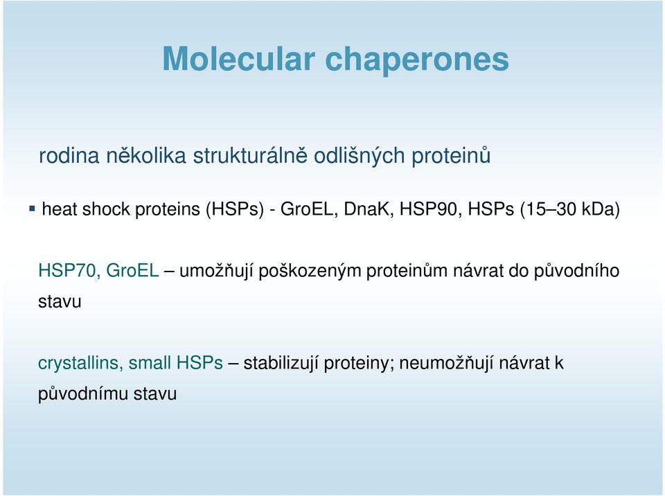 HSP70, GroEL umožňují poškozeným proteinům návrat do původního stavu