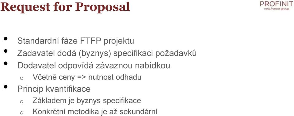 nabídku Včetně ceny => nutnst dhadu Princip kvantifikace