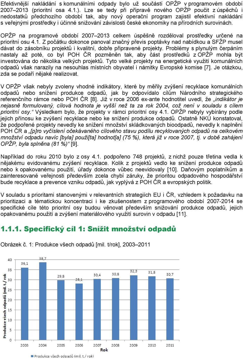 české ekonomiky na přírodních surovinách. OPŽP na programové období 2007 2013