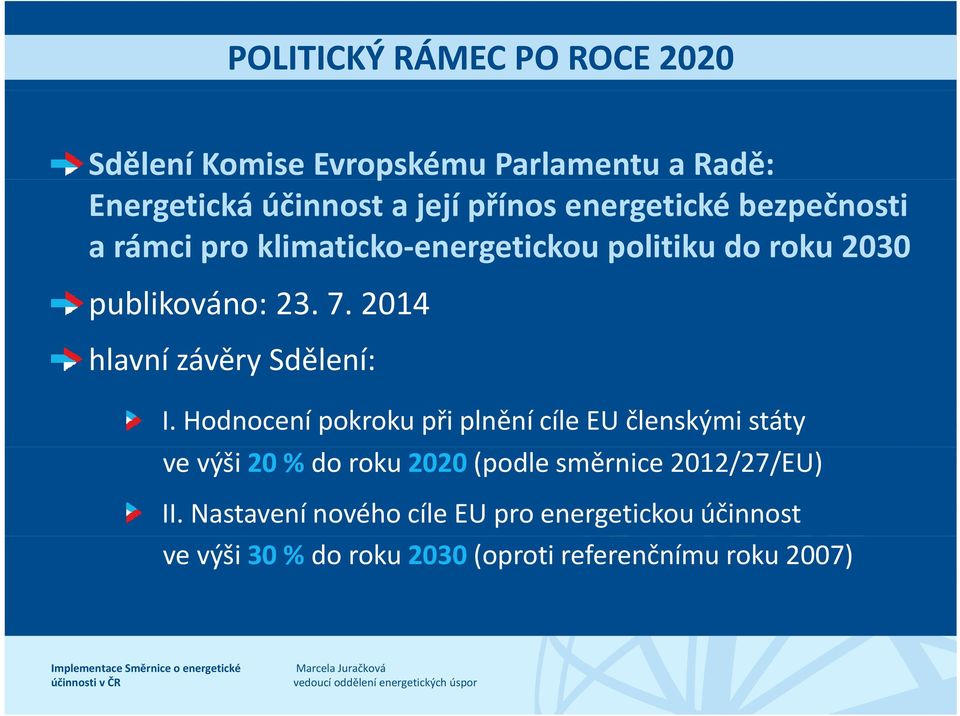 2014 hlavní závěry Sdělení: I.