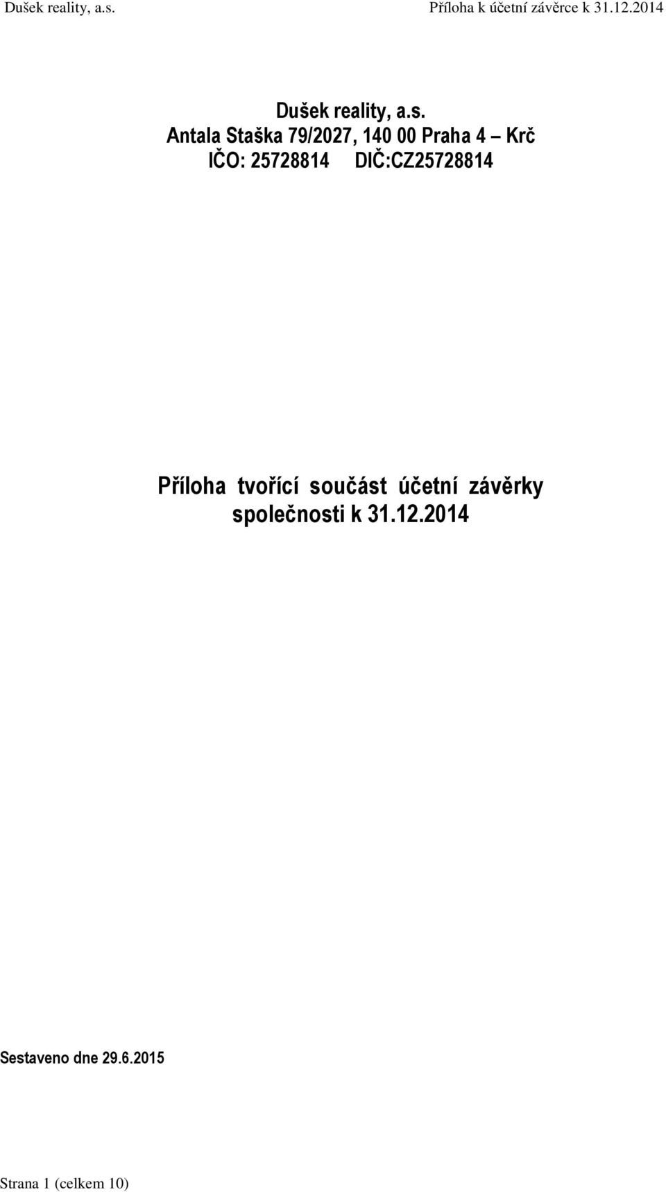 25728814 DIČ:CZ25728814 Příloha tvořící