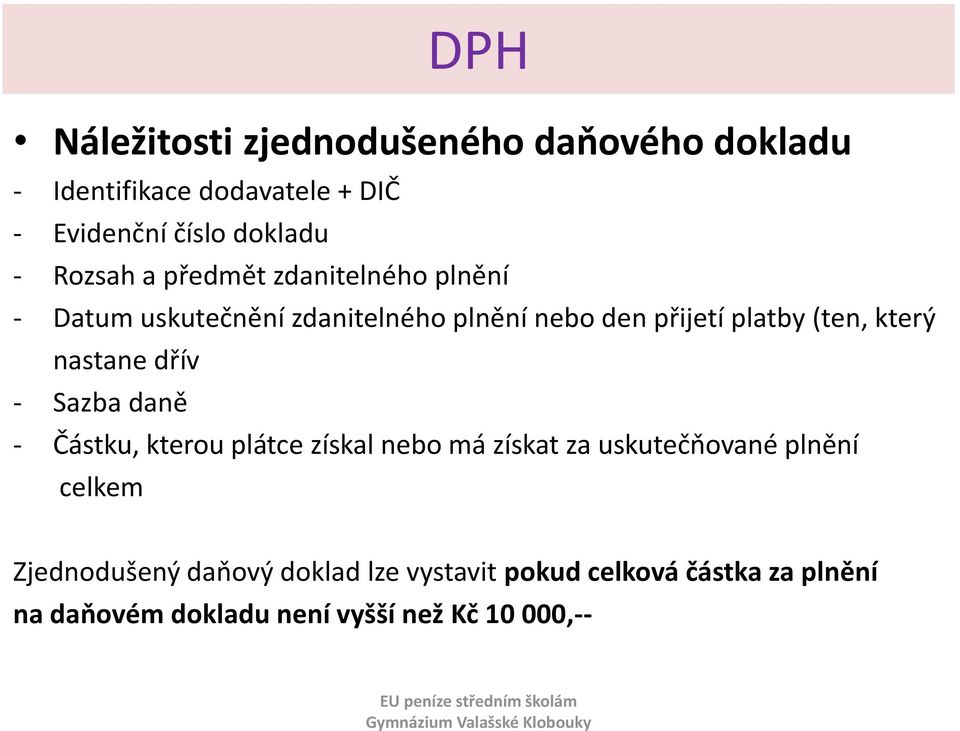 který nastane dřív - Sazba daně - Částku, kterou plátce získal nebo má získat za uskutečňované plnění celkem