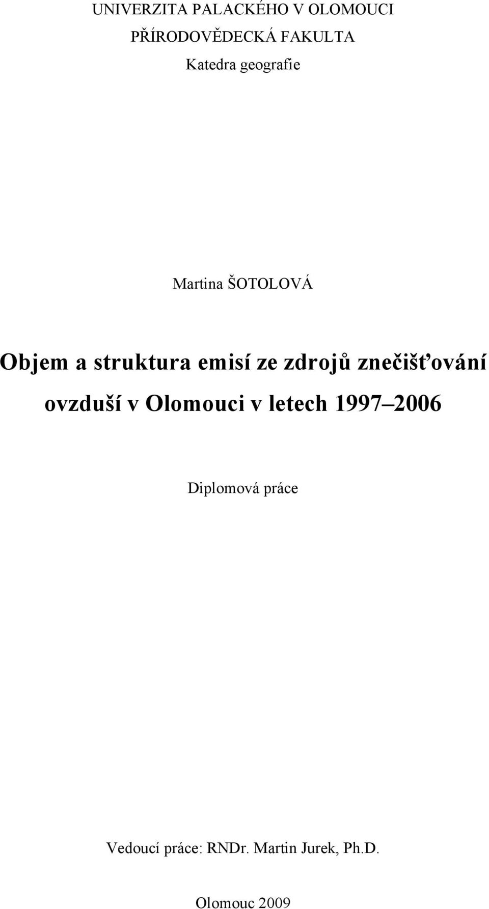 ze zdrojů znečišťování ovzduší v Olomouci v letech 1997 2006