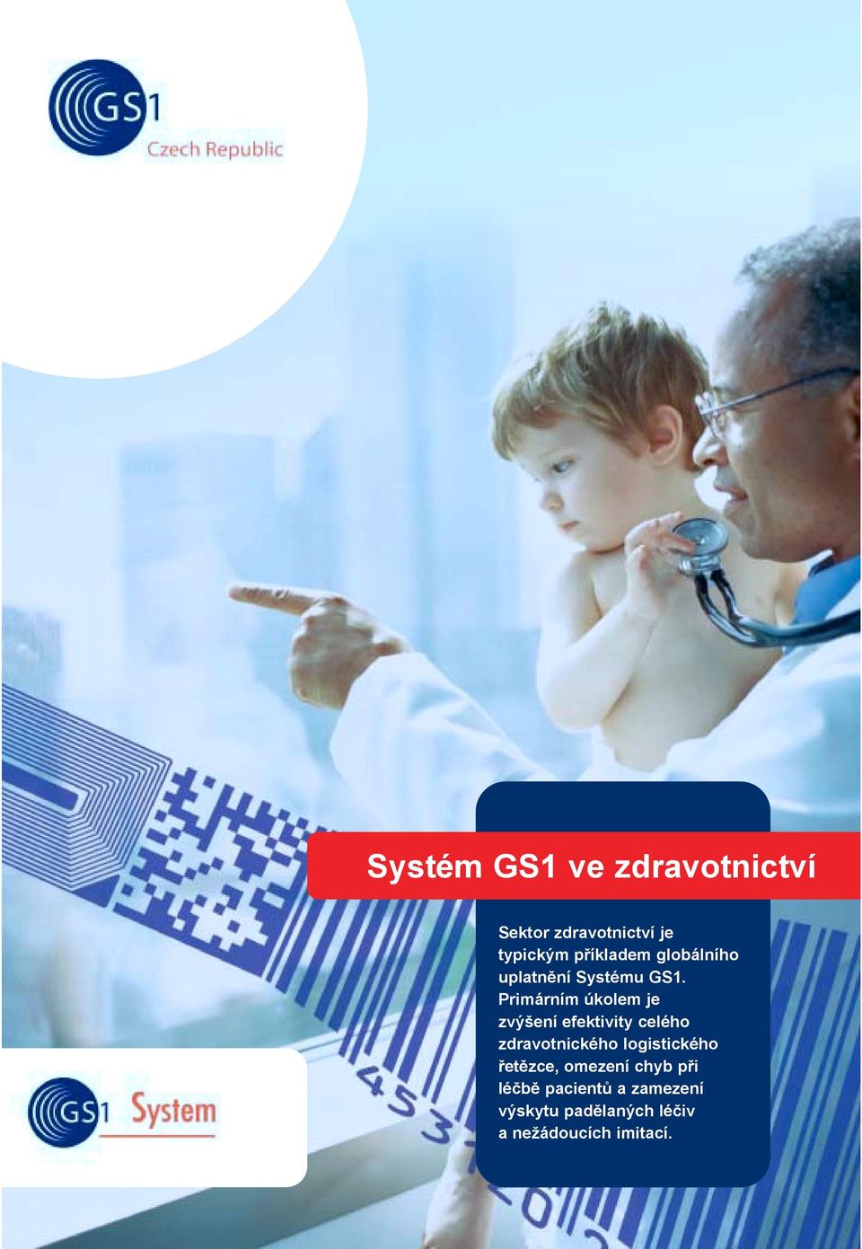 Primárním úkolem je zvýšení efektivity celého zdravotnického