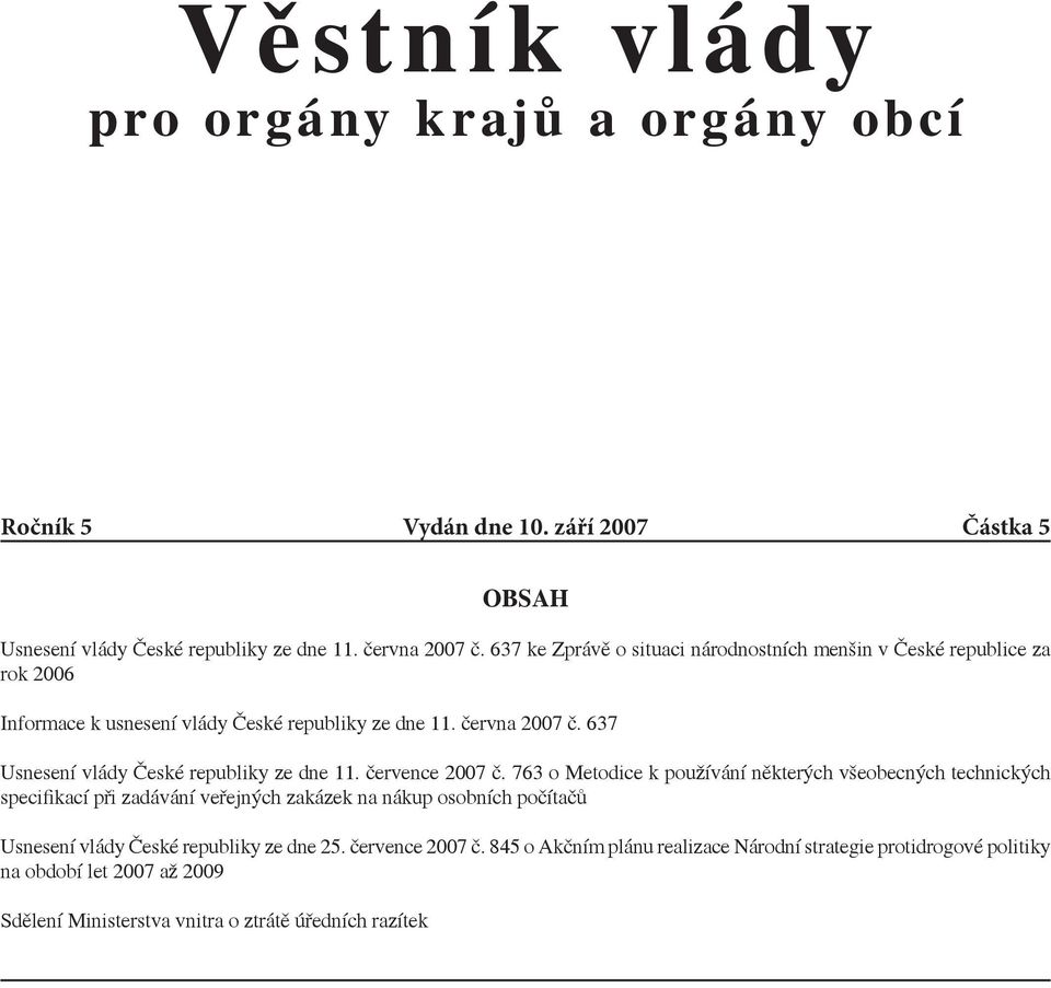 637 Usnesení vlády České republiky ze dne 11. července 2007 č.