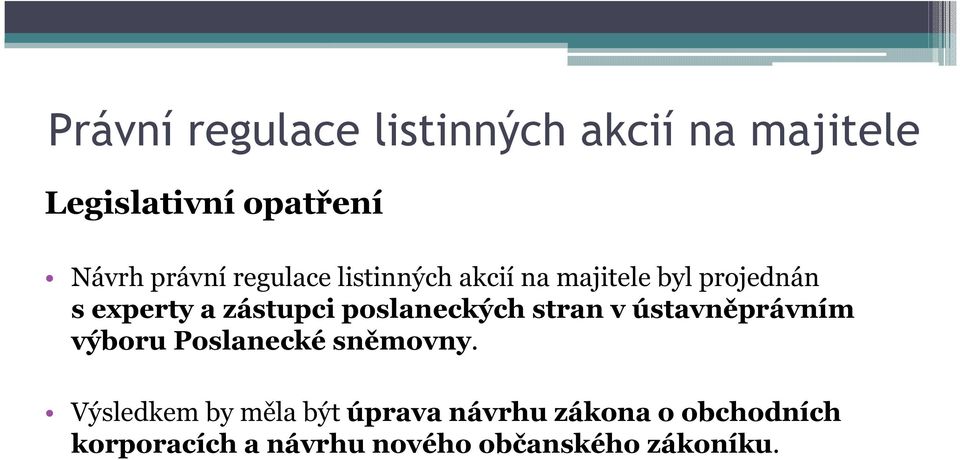 ústavněprávním výboru Poslanecké sněmovny.