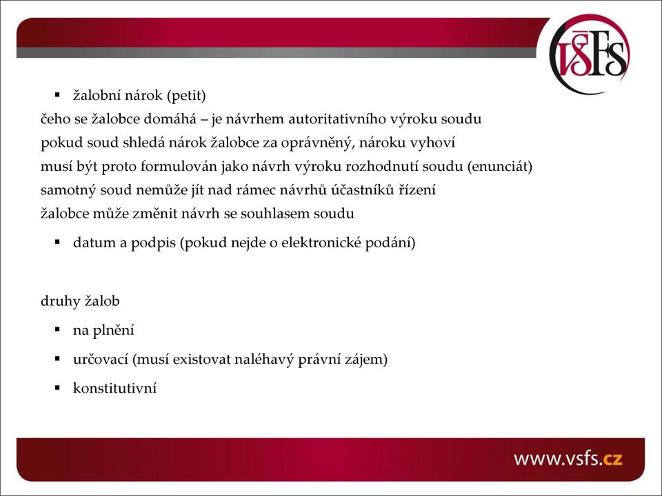 samotný soud nemůže jít nad rámec návrhů účastníků řízení žalobce může změnit návrh se souhlasem soudu datum a