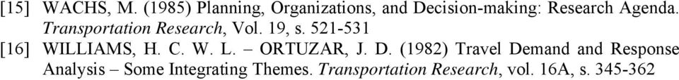 Transportation Research, Vol. 19, s. 521-531 [16] WILLIAMS, H. C. W. L.