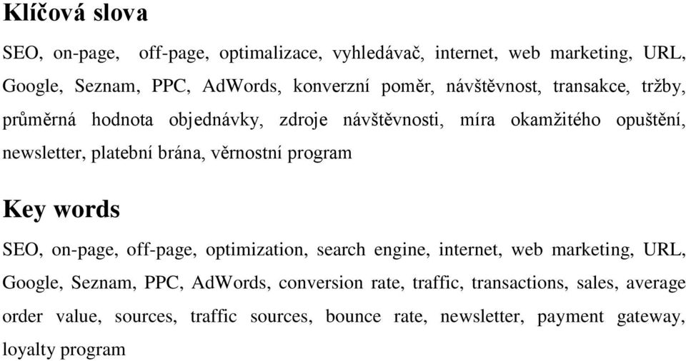 věrnostní program Key words SEO, on-page, off-page, optimization, search engine, internet, web marketing, URL, Google, Seznam, PPC, AdWords,