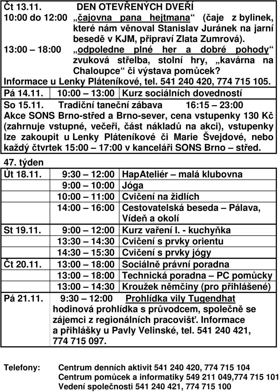 10:00 13:00 Kurz sociálních dovedností So 15.11.