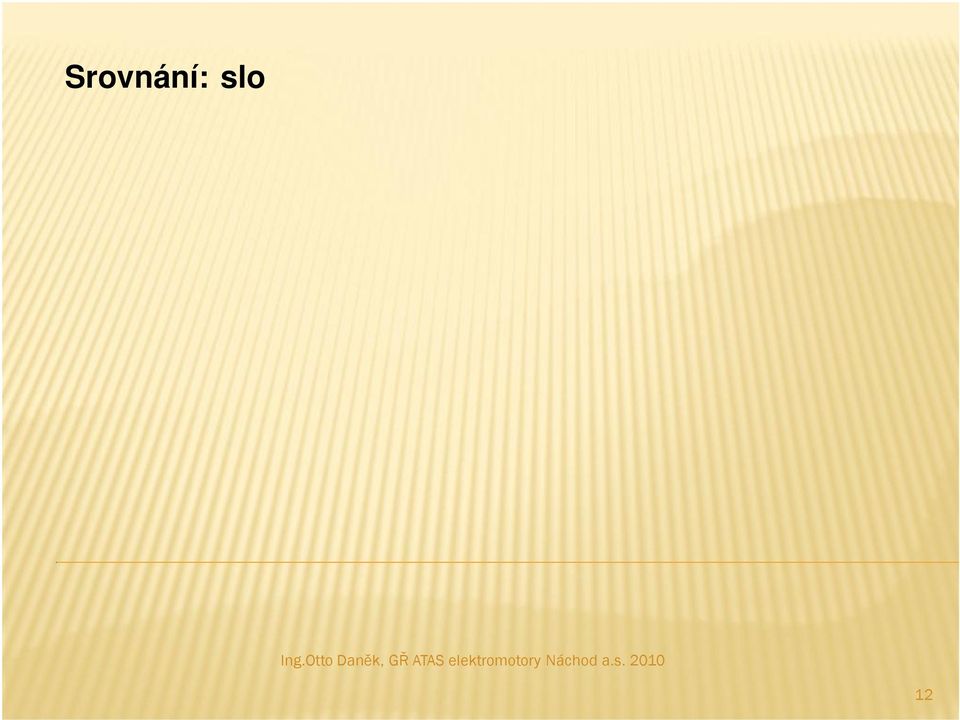 Eurostat) 12 10 /100 kwh 8 6 4 Regulovaná ást Neregulovaná ást 2 0