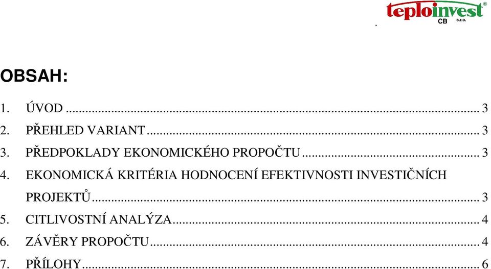 EKONOMICKÁ KRITÉRIA HODNOCENÍ EFEKTIVNOSTI INVESTIČNÍCH