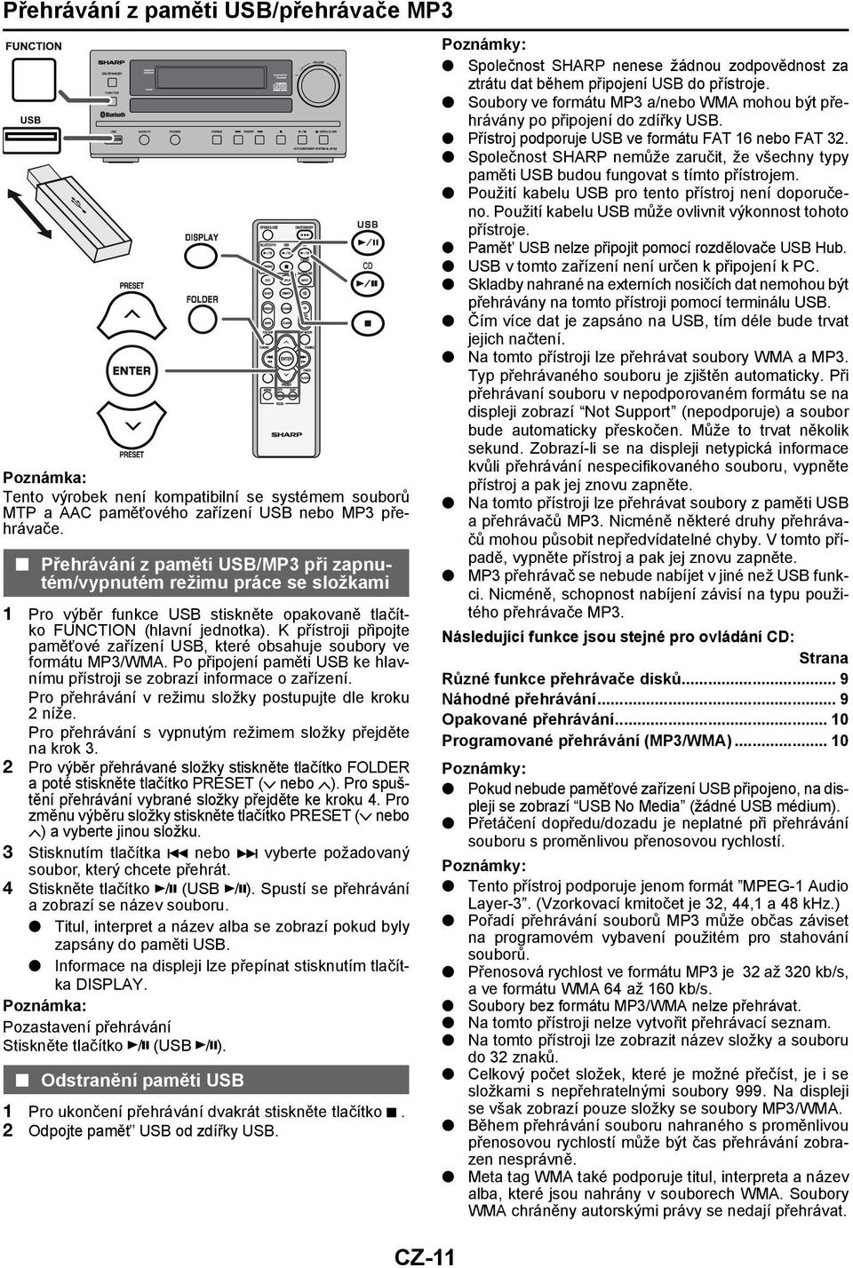 K přístroji připojte paměťové zařízení USB, které obsahuje soubory ve formátu MP3/WMA. Po připojení paměti USB ke hlavnímu přístroji se zobrazí informace o zařízení.