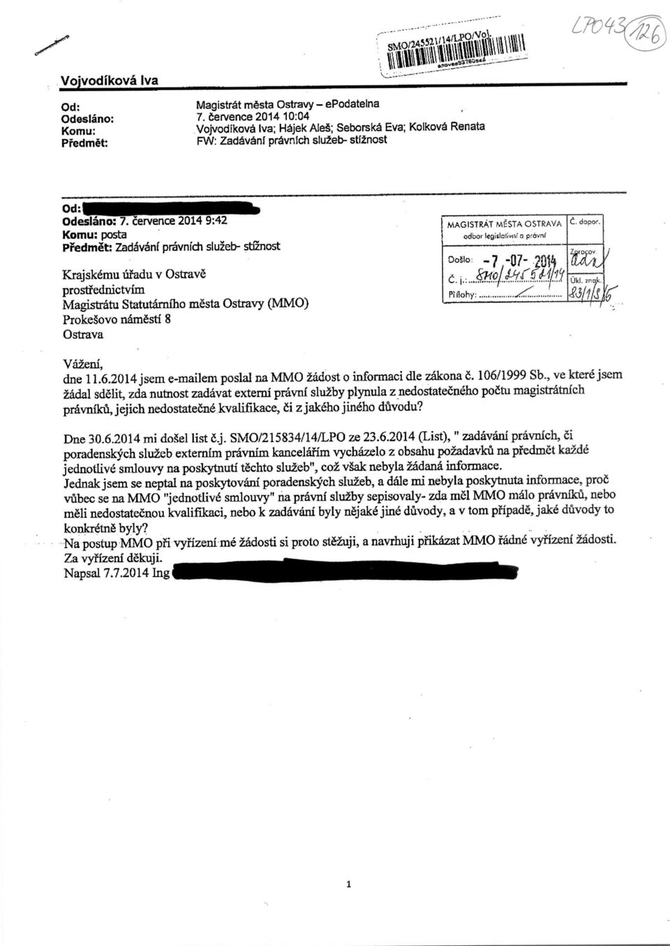 cervence 2014 9:42 Komu: posta PfedmAt: Zadavan pravnich sluzeb- stiznost Krajsk6mu ufadu v Ostrave prostiednictvim Magistratu Statutarnfho mesta Ostravy (MMO) Prokegovo nam6stf 8 Ostrava MAGISTRAT