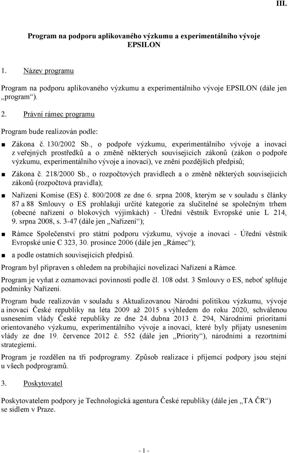 , o podpoře výzkumu, experimentálního vývoje a inovací z veřejných prostředků a o změně některých souvisejících zákonů (zákon o podpoře výzkumu, experimentálního vývoje a inovací), ve znění