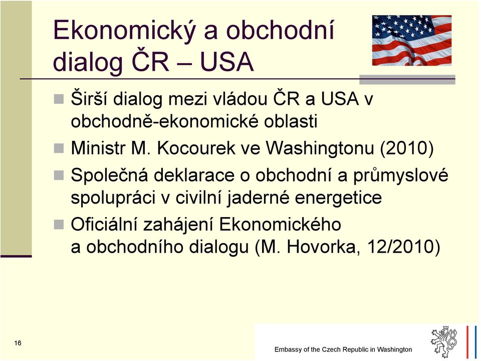 Kocourek ve Washingtonu (2010) Společná deklarace o obchodní a průmyslové