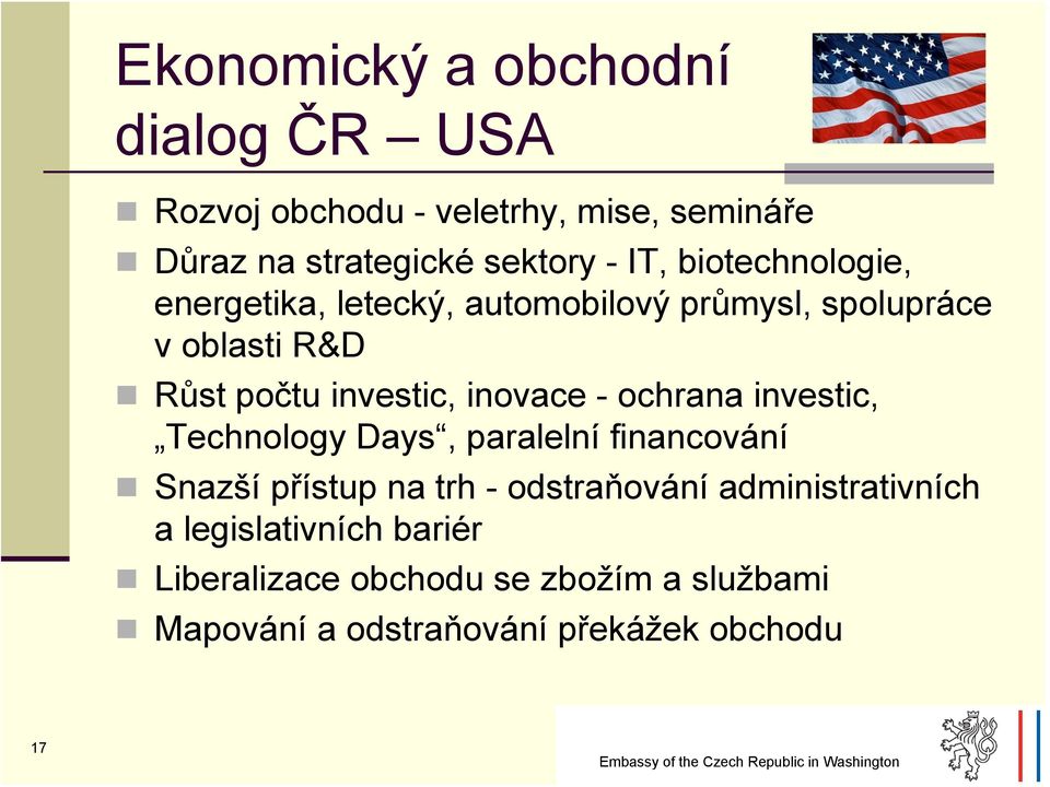 - ochrana investic, Technology Days, paralelní financování Snazší přístup na trh - odstraňování