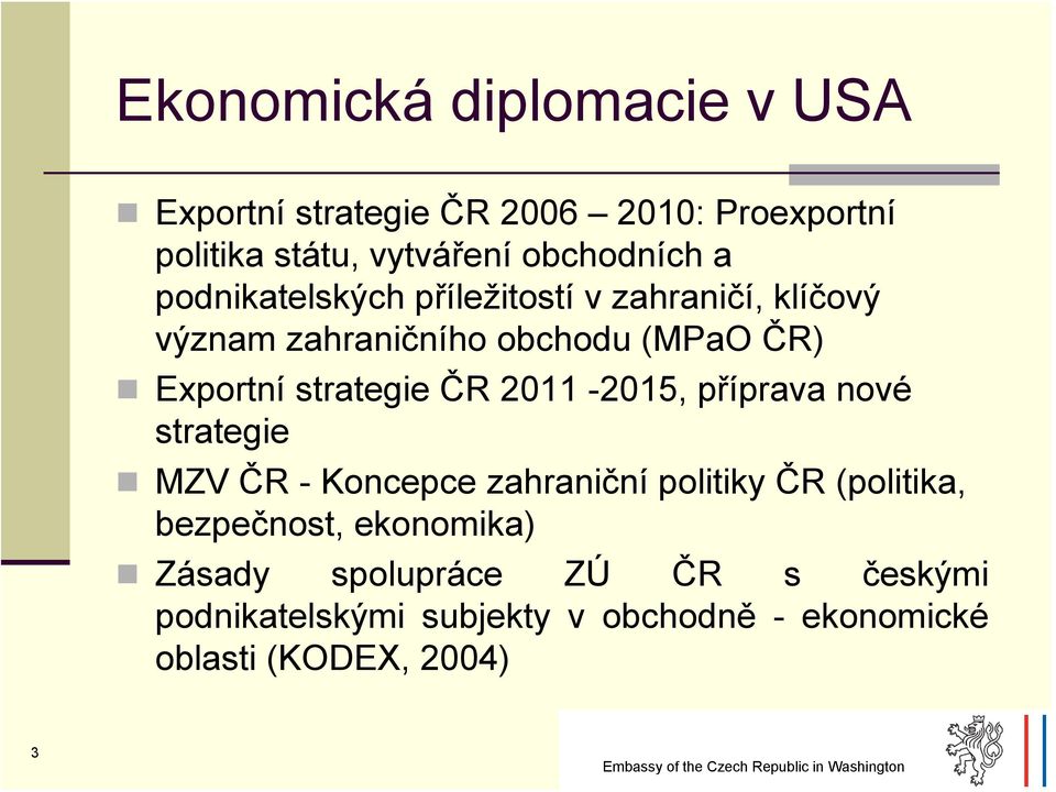 ČR 2011-2015, příprava nové strategie MZV ČR - Koncepce zahraniční politiky ČR (politika, bezpečnost,