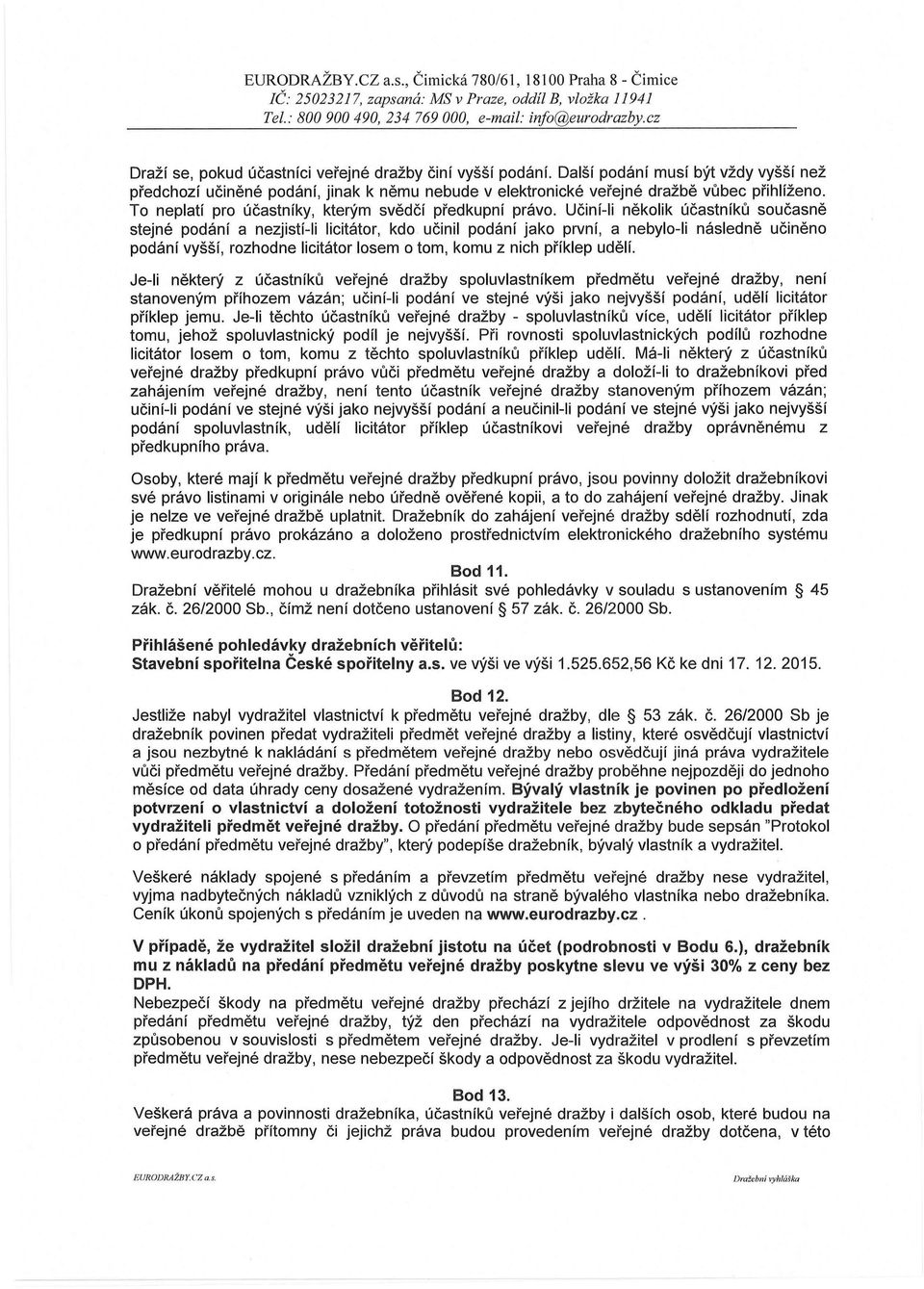 To neplatí pro účastníky, kterým svědčí předkupní právo.