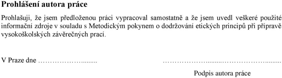 zdroje v souladu s Metodickým pokynem o dodržování etických principů