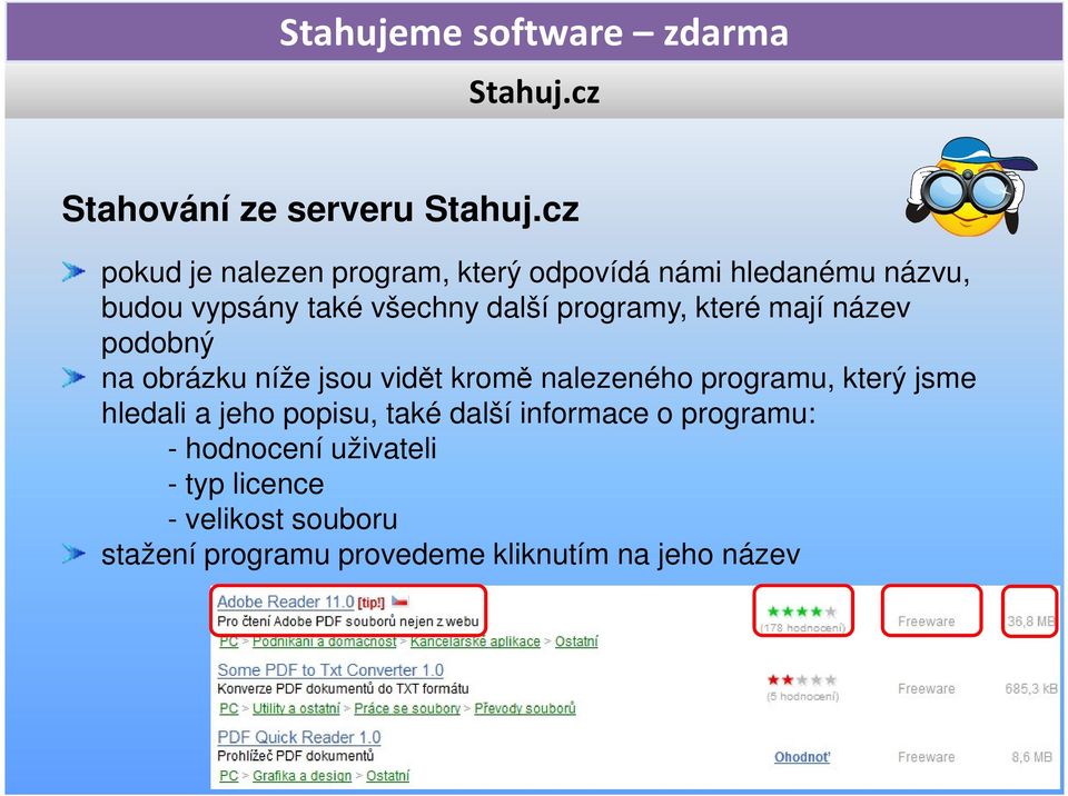 programy, které mají název podobný na obrázku níže jsou vidět kromě nalezeného programu, který jsme