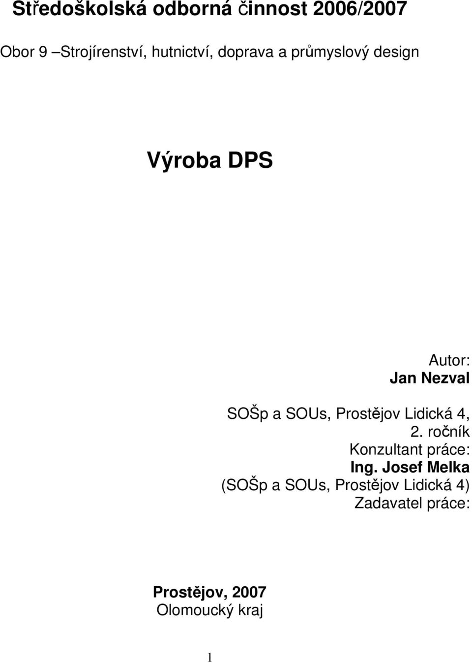 Prostějov Lidická 4, 2. ročník Konzultant práce: Ing.