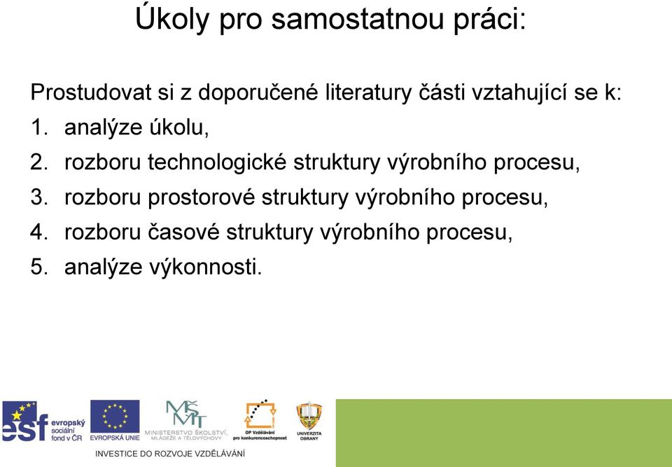 rozboru technologické struktury výrobního procesu, 3.