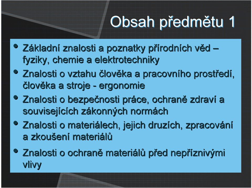 Znalosti o bezpečnosti práce, ochraně zdraví a souvisejících ch zákonných z normách Znalosti o