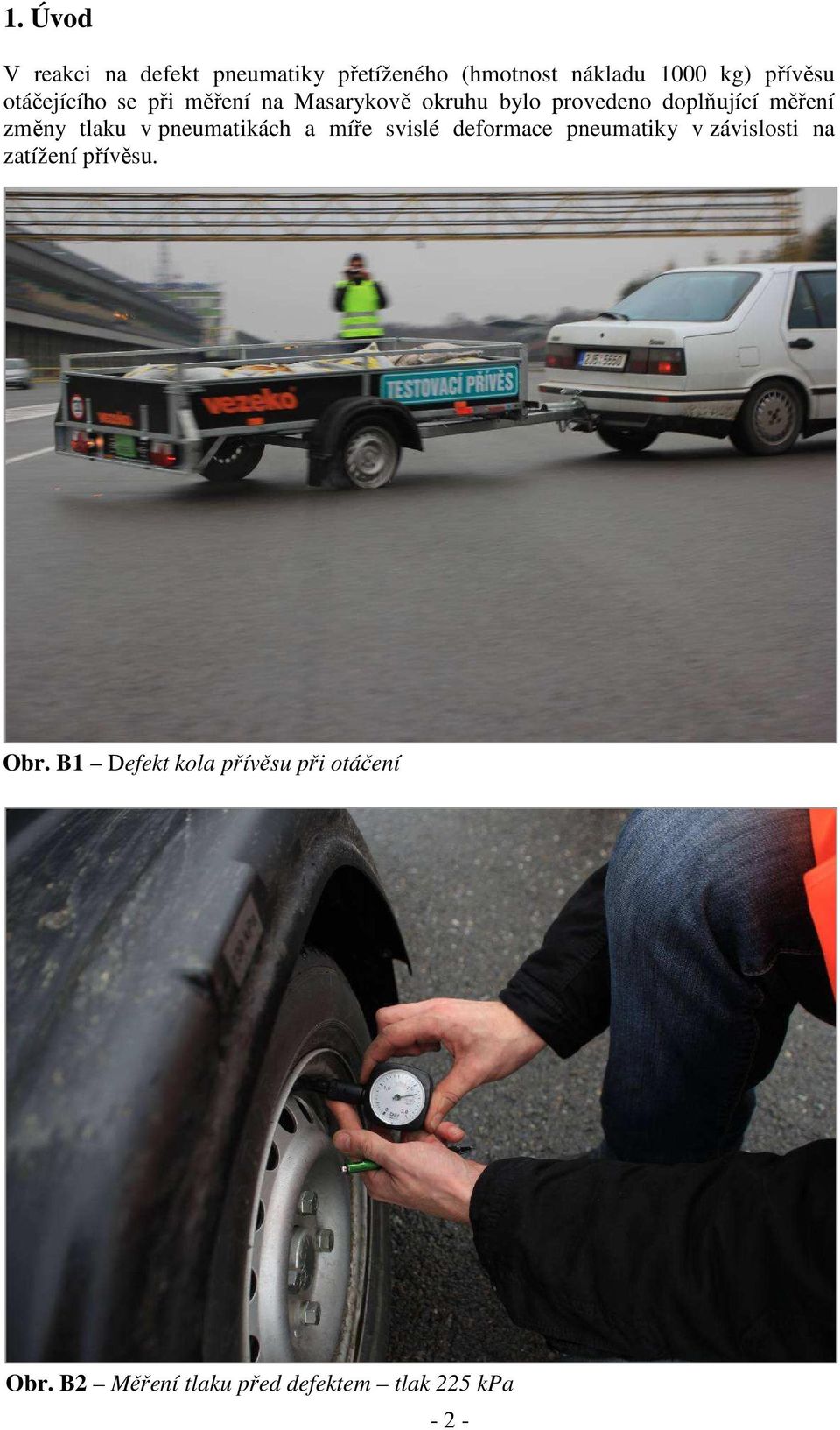 tlaku v pneumatikách a míře svislé deformace pneumatiky v závislosti na zatížení přívěsu.