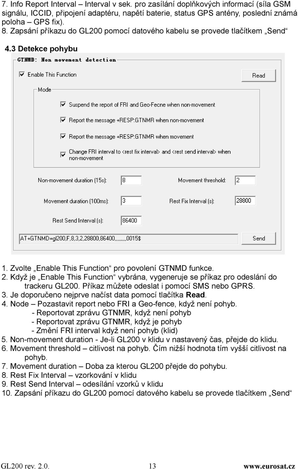 Když je Enable This Function vybrána, vygeneruje se příkaz pro odeslání do trackeru GL200. Příkaz můžete odeslat i pomocí SMS nebo GPRS. 3. Je doporučeno nejprve načíst data pomocí tlačítka Read. 4.