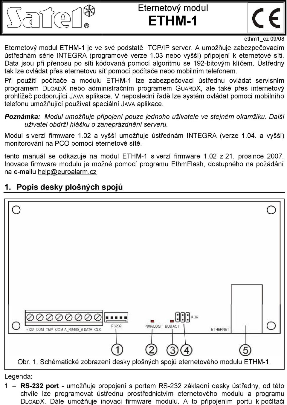 Ústředny tak lze ovládat přes eternetovu síť pomocí počítače nebo mobilním telefonem.