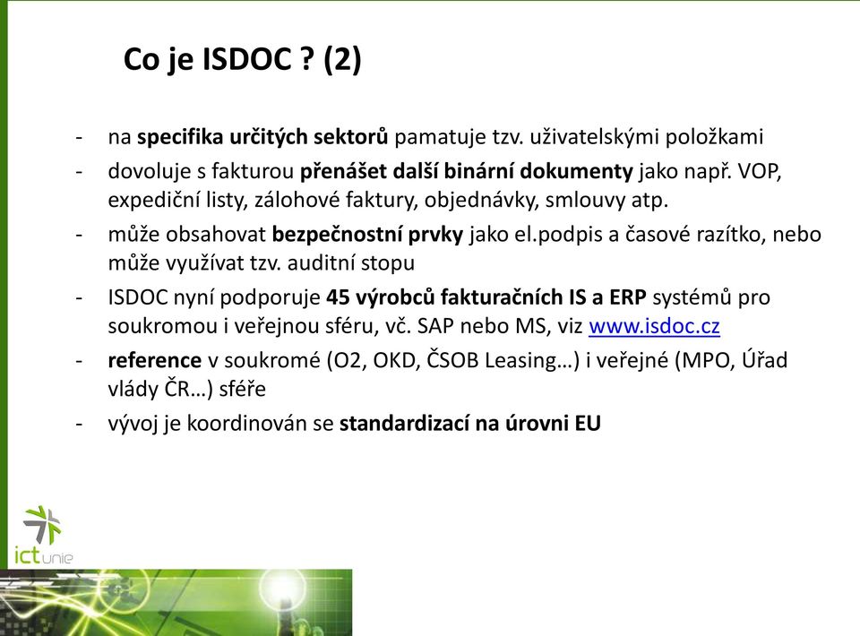 VOP, expediční listy, zálohové faktury, objednávky, smlouvy atp. - může obsahovat bezpečnostní prvky jako el.