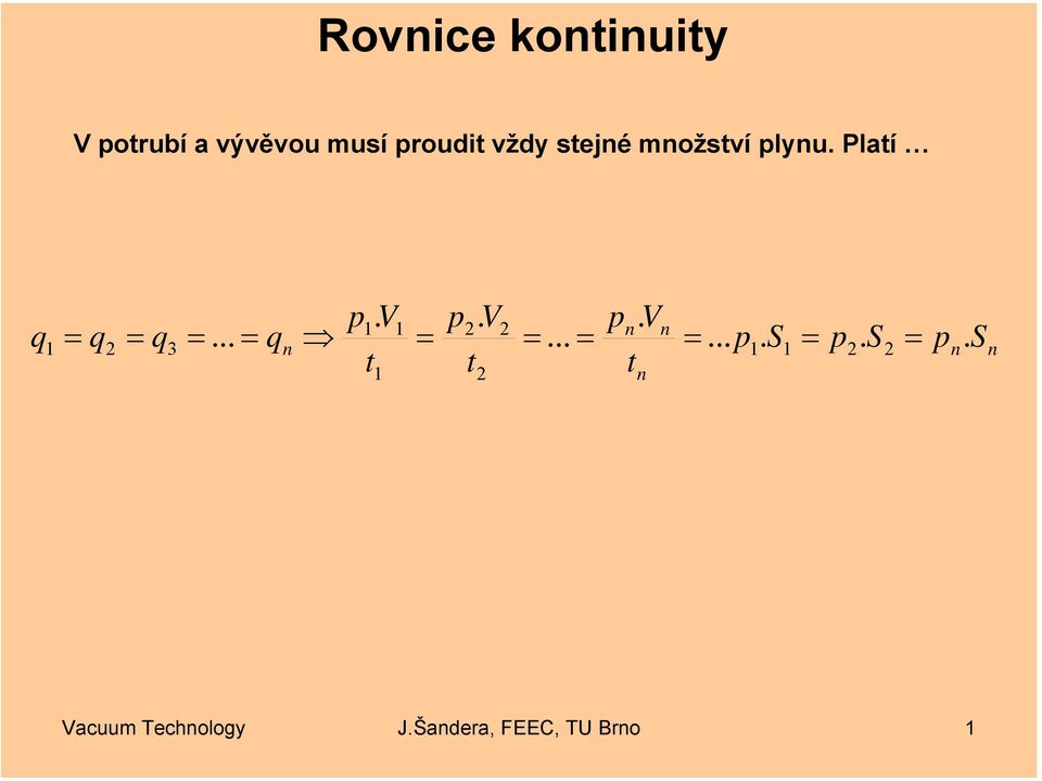 Platí n n n n n n S S S t V t V t V q q q q.