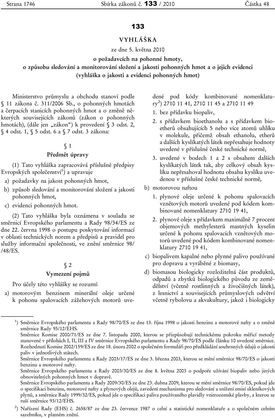 průmyslu a obchodu stanoví podle 11 zákona č. 311/2006 Sb.