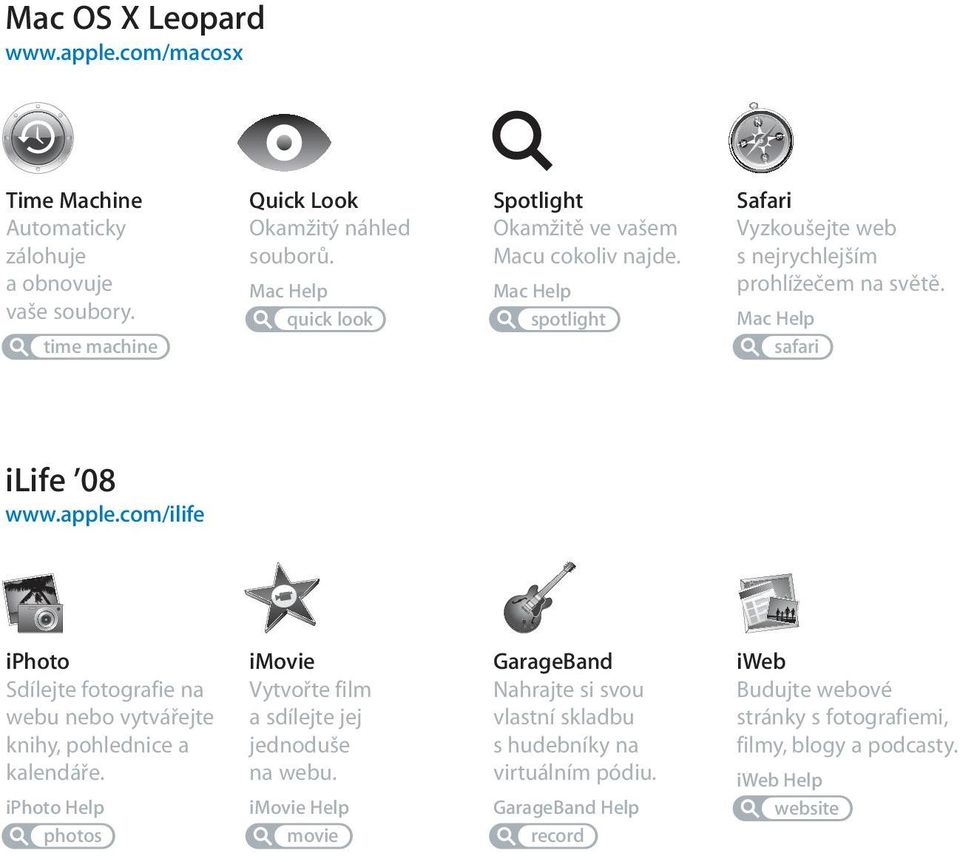 apple.com/ilife iphoto Sdílejte fotografie na webu nebo vytvá ejte knihy, pohlednice a kalendá e. imovie Vytvo te film a sdílejte jej jednoduše na webu.