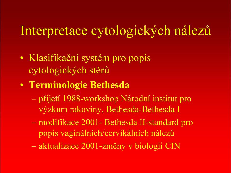 institut pro výzkum rakoviny, Bethesda-Bethesda I modifikace 2001- Bethesda