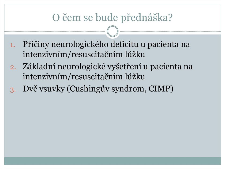 intenzivním/resuscitačním lůžku 2.