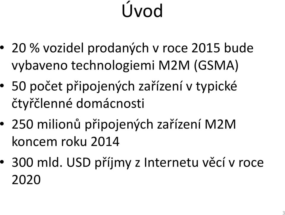 typické čtyřčlenné domácnosti 250 milionů připojených