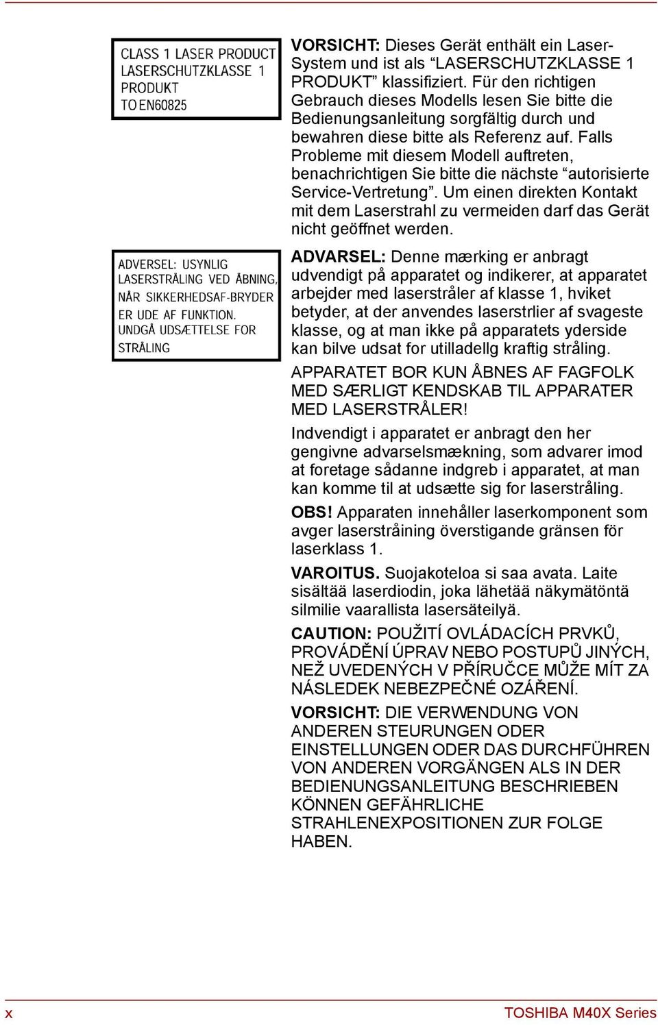 Falls Probleme mit diesem Modell auftreten, benachrichtigen Sie bitte die nächste autorisierte Service-Vertretung.