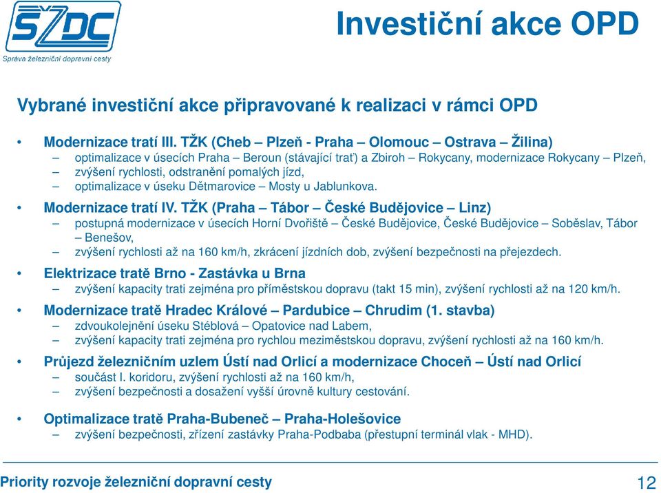 optimalizace v úseku Dětmarovice Mosty u Jablunkova. Modernizace tratí IV.