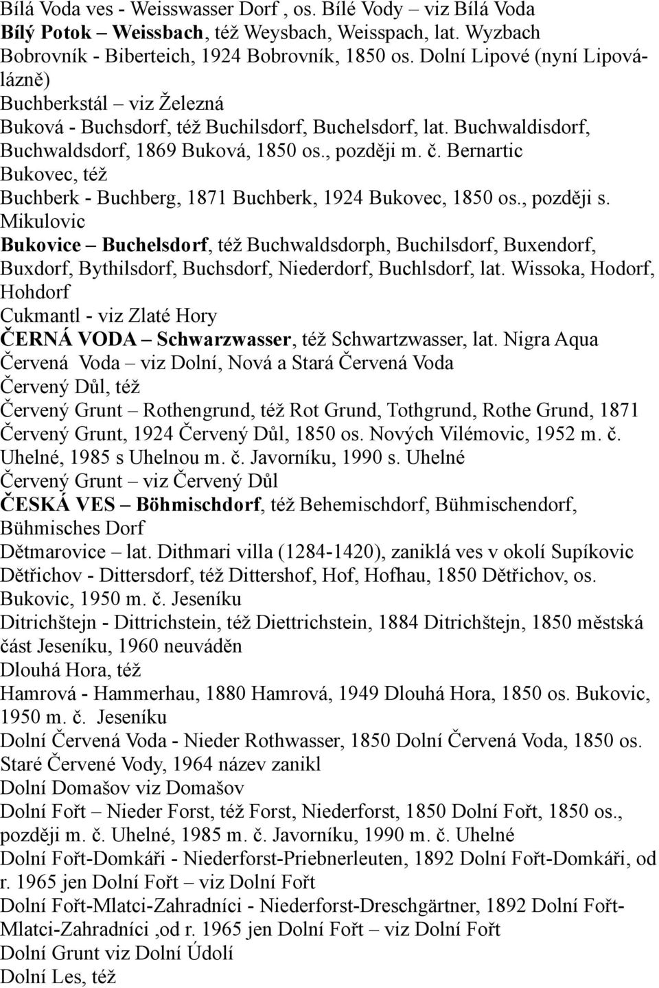 Bernartic Bukovec, též Buchberk - Buchberg, 1871 Buchberk, 1924 Bukovec, 1850 os., později s.