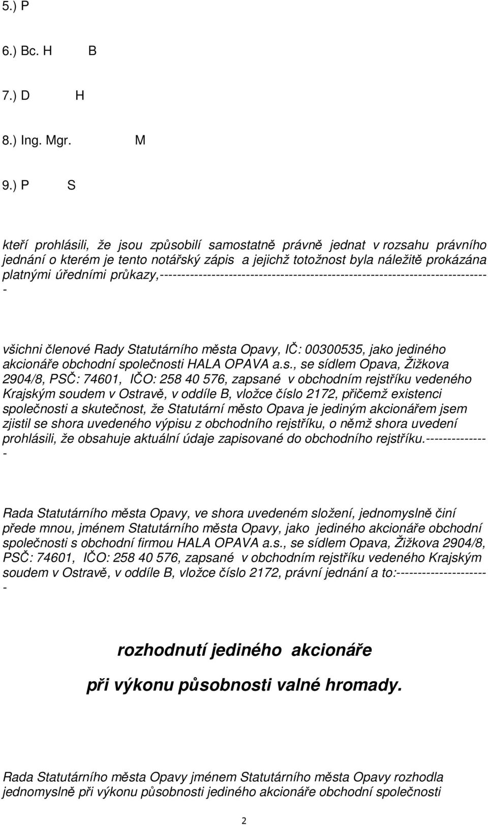 všichni členové Rady Statutárního měst