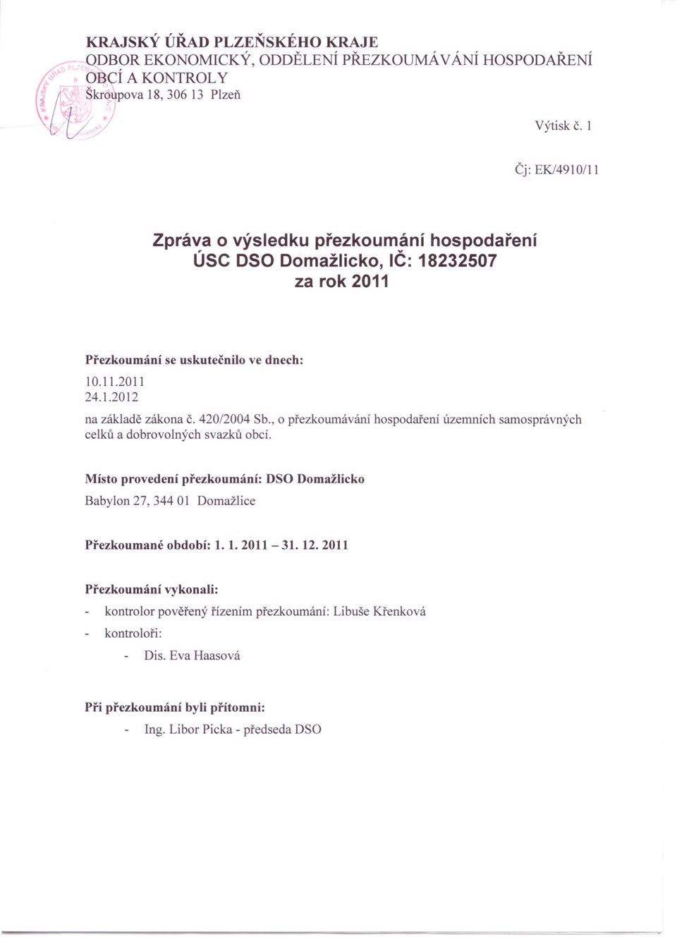 420/2004 Sb., o přezkoumávání hospodaření územních samosprávných celků a dobrovolných svazků obcí.