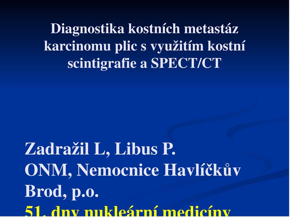 SPECT/CT Zadražil L, Libus P.