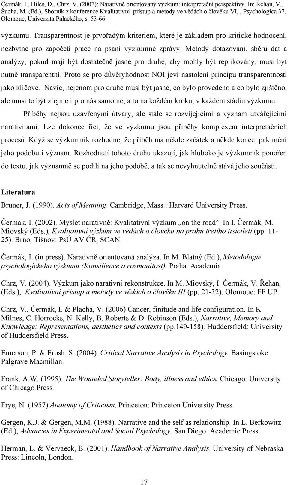 Proto se pro důvěryhodnost NOI jeví nastolení principu transparentnosti jako klíčové.