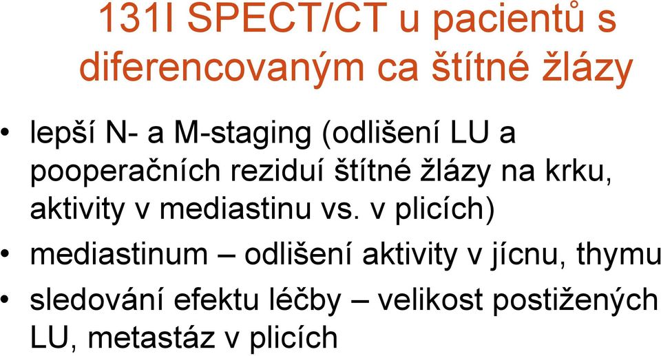 aktivity v mediastinu vs.