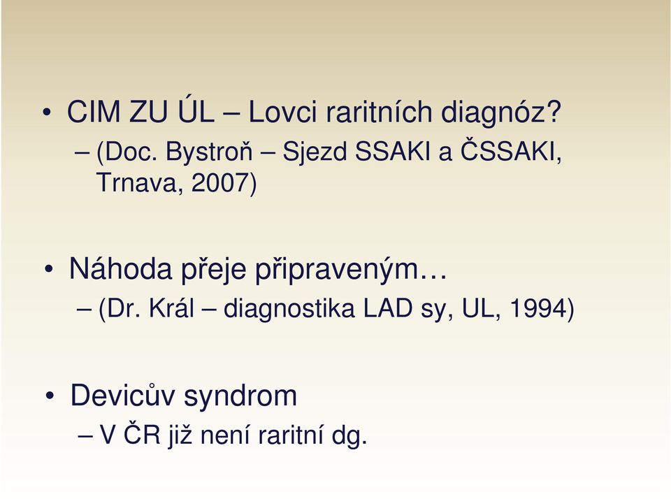 Náhoda přeje připraveným (Dr.