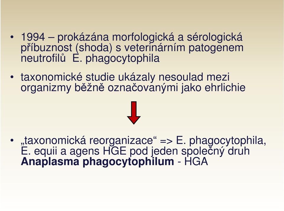 phagocytophila taxonomické studie ukázaly nesoulad mezi organizmy běžně označovanými jako