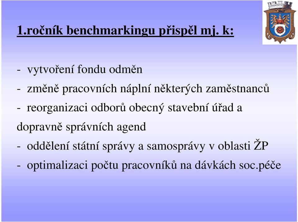 zaměstnanců - reorganizaci odborů obecný stavební úřad a dopravně