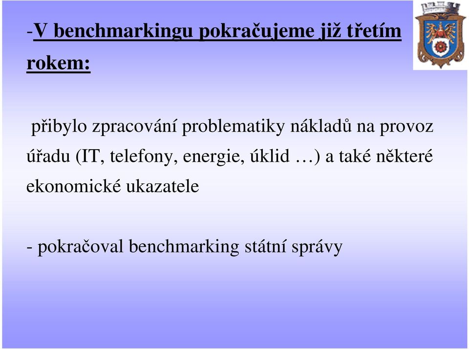 úřadu (IT, telefony, energie, úklid ) a také některé